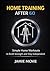 Home Training After 60: Simple Home Workouts to Build Strength and Stay Independent (After 60 Strength Series)