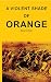 A Violent Shade of Orange by Gary Corken A Violent Shade of Orange by Gary Corken