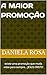 A MAIOR PROMOÇÃO (Portuguese Edition)