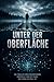 Unter der Oberfläche: Ein düsterer Thriller über Kontrolle, Wahrnehmung und das, was darunter liegt (German Edition)