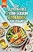 The Gluten-Free & Low-Sodium Cookbook for Seniors: Heart-Healthy, Anti-Inflammatory Recipes to Lower Blood Pressure, Protect Your Gut, and Eat Safely (Without Processed Junk)
