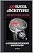100 Buyer Archetypes & How To Sell To Them | A Consumer Psychology Secrets & Marketing Handbook: Cognitive Bias and Psychology of Decision-Making for Marketing and High-Converting Sales Strategies
