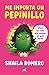 Me importa un pepinillo: Vive tu vida sin miedo al qué dirán