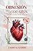 La Obsesión del Corazón : Guía cristiana para mujeres solteras, cómo dejar la ansiedad por encontrar pareja, sanar tu corazón y confiar en Dios mientras descubres el verdadero amor. (Spanish Edition)