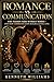 Romance vs Communication: Why Passion Fades Without Words—and How Communication Sustains Love (The Structure of Romance & the Guaranteed Happy Ending)