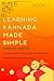 Kannada Alphabet Made Easy; A Beginner’s Guide to Aksharamāle ; suitable for Kids and adults : Aksharamāle Writing Workbook with worksheets and fun activities (Kannada Learning series)