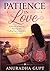 Patience in Love: A Journey of Waiting, Healing, and Finding True Connection