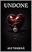 Undone (Sweet Ruin series Book 2)