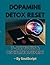DOPAMINE DETOX RESET: 7 - D...