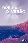Brilha o verão, e...