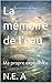 La mémoire de l’eau : Ma propre expérience (Les cinq cens t. 1) (French Edition)