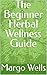 The Beginner Herbal Wellness Guide