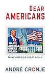 Dear Americans: Make America Great Again