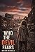 Who The Devil Fears