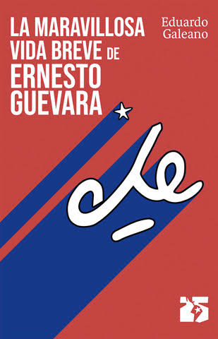 La maravillosa vida breve de Ernesto Guevara
