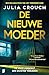 De nieuwe moeder: De hulp verbergt een duister verleden (Dutch Edition)