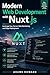 Modern Web Development with Nuxt.js: Leverage Vue, Server-Side Rendering, and Edge Deployment
