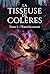 LA TISSEUSE DE COLÈRES: L'Entrelacement (French Edition)