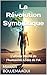 La Révolution Symbiotique : L’ultime liberté de l’humanité à l’ère de l’IA (Capital Cognitif Humain t. 4) (French Edition)