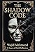 The Shadow Code: 11 Laws of Dark Influence — How to Recognise Manipulation, Read People, and Protect Yourself