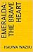EMERALDA: THE BRAVE HEART