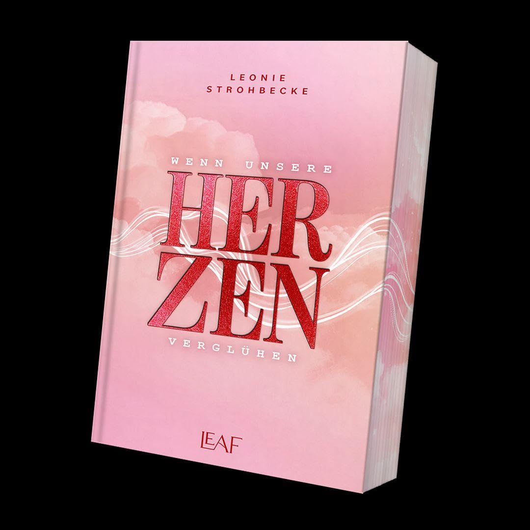 Wenn unsere Herzen verglühen (Leipzig-Reihe)