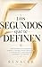 Los 5 Segundos Que Te Definen. Como dominar tus impulsos. tomar el control de tus decisiones y construir el caracter que determinan tu destino : la ... el poder de los 5 segundos (Spanish Edition)