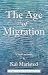 The Age of Migration by Kai Maristed The Age of Migration by Kai Maristed