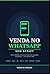 Venda no WhatsApp Sem Script: Como afiliados convertem leads com conversas consultivas — sem parecer robô (Portuguese Edition)