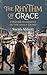 The Rhythm of Grace: Finding Kindness in the Daily Grind