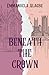 Beneath The Crown