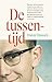 De tussentijd (Dutch Edition)