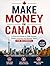 Make Money in Canada: A Pra...
