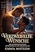 Verzweifelte Wünsche : Eine...