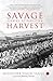 Savage Harvest: Stories of ...