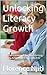 Unlocking Literacy Growth: A Proven Framework for Transforming Reading Achievement in Grades K-6 Classrooms