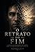 O Retrato do Fim (Portuguese Edition)