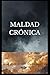 MALDAD CRÓNICA (Spanish Edition)