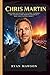 CHRIS MARTIN: From Indie Beginnings to Global Stardom - The Untold Story Behind Coldplay’s Rise and Lasting Impact