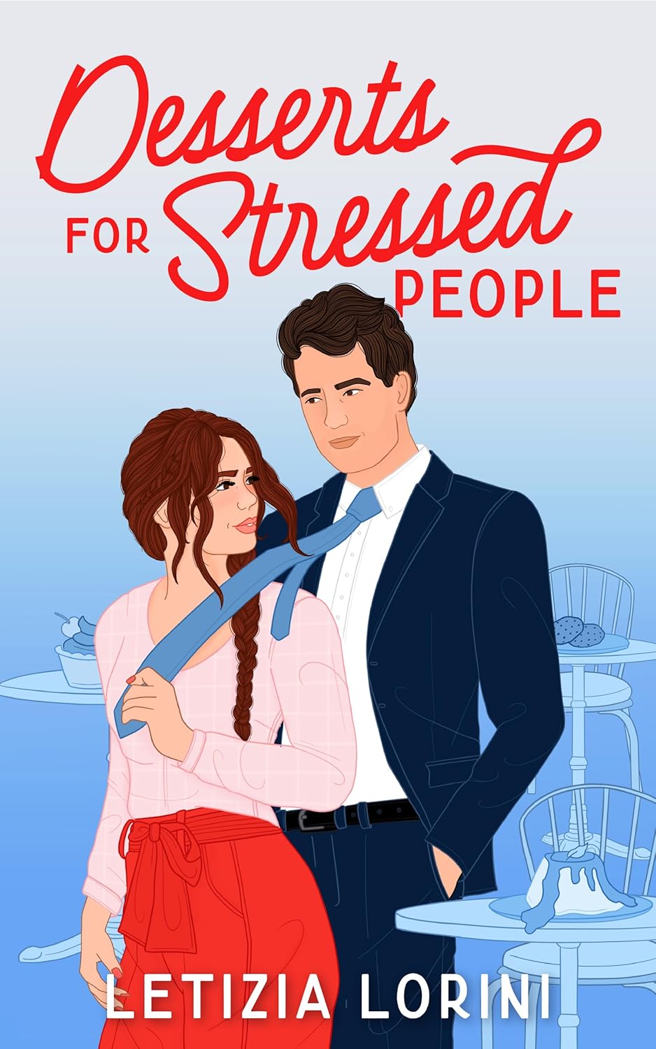 Desserts for Stressed People (Love & Other Recipes)