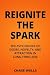 Reignite The Spark: The Psy...