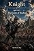 Knight: The Game of Shadows (Knight 1415 Book 4)