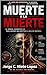 MUERTE A LA MUERTE: El manual insurgente de longevidad radical para quienes no aceptan el declive natural (Spanish Edition)