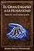 EL GRAN ENGAÑO A LA HUMANIDAD - PARTE II: Las Cuatro Llaves (Spanish Edition)