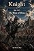 Knight: The Blade of Silence (Knight 1415 Book 5)