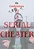 Confessions of a Serial cheater: True Stories from a 40 yr Serial Cheater (Cheating Confessions Book 1)
