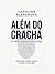 ALÉM DO CRACHÁ: O lado humano do lucro (Portuguese Edition)