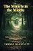 The Miracle in the Middle: Finding Hope Between What You Lost and What’s Coming Next