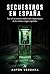 Secuestros en España: Los 10 secuestros reales más impactantes de la crónica negra española (Spanish Edition)