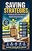 Saving Strategies : Plan Today, Save Smart, Secure Tomorrow (Business Study Books By Sanjay Mandavi Book 40)